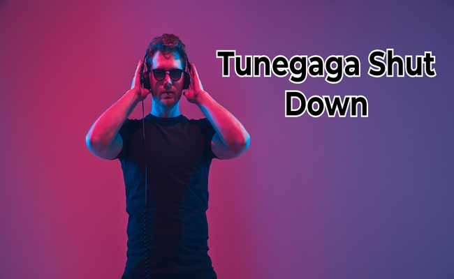 Tunegaga Shut Down 2023 What Happen To Tunegaga? Tunegaga Updates News